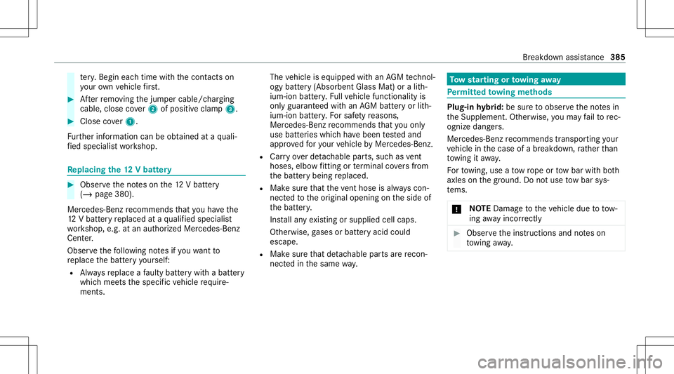 MERCEDES-BENZ C-CLASS SEDAN 2020  Owners Manual te
ry.Begi nea ch tim ewi th thecon tacts on
yo ur ow nve hicle firs t. #
Afterre mo ving thejum per cable/c harging
cable, closecover2 ofposi tiveclam p3. #
Closecover1.
Fu rther information canbeobt MERCEDES-BENZ C-CLASS SEDAN 2020  Owners Manual te
ry.Begi nea ch tim ewi th thecon tacts on
yo ur ow nve hicle firs t. #
Afterre mo ving thejum per cable/c harging
cable, closecover2 ofposi tiveclam p3. #
Closecover1.
Fu rther information canbeobt