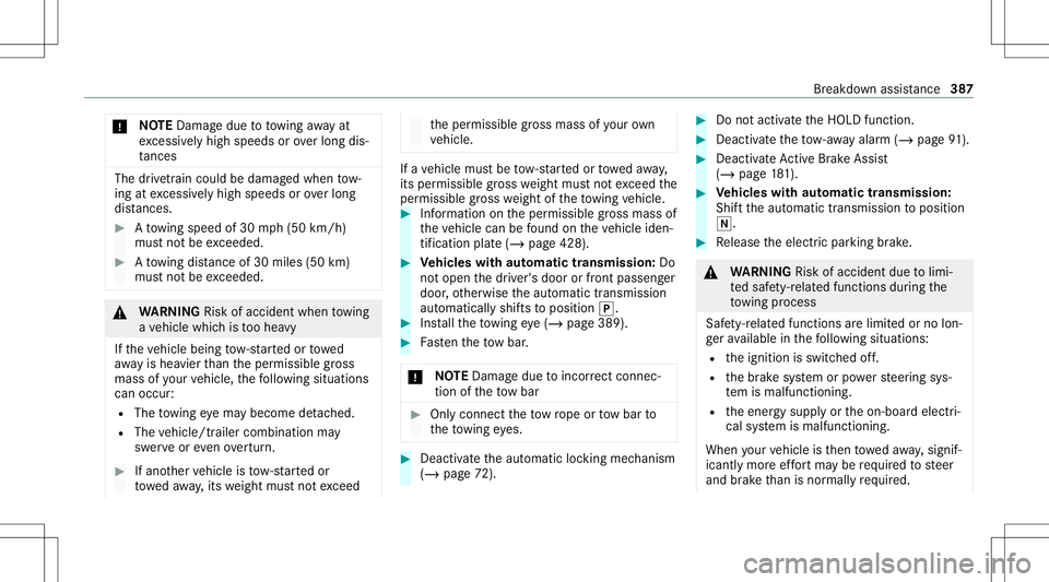 MERCEDES-BENZ C-CLASS SEDAN 2020  Owners Manual *
NO
TEDama gedue totowing away at
exc essiv elyhigh speeds orove rlong dis‐
ta nces The
drivet ra in could bedamag edwhen tow‐
ing atexc essiv elyhigh speeds orover long
dis tances. #
Atowing spe MERCEDES-BENZ C-CLASS SEDAN 2020  Owners Manual *
NO
TEDama gedue totowing away at
exc essiv elyhigh speeds orove rlong dis‐
ta nces The
drivet ra in could bedamag edwhen tow‐
ing atexc essiv elyhigh speeds orover long
dis tances. #
Atowing spe