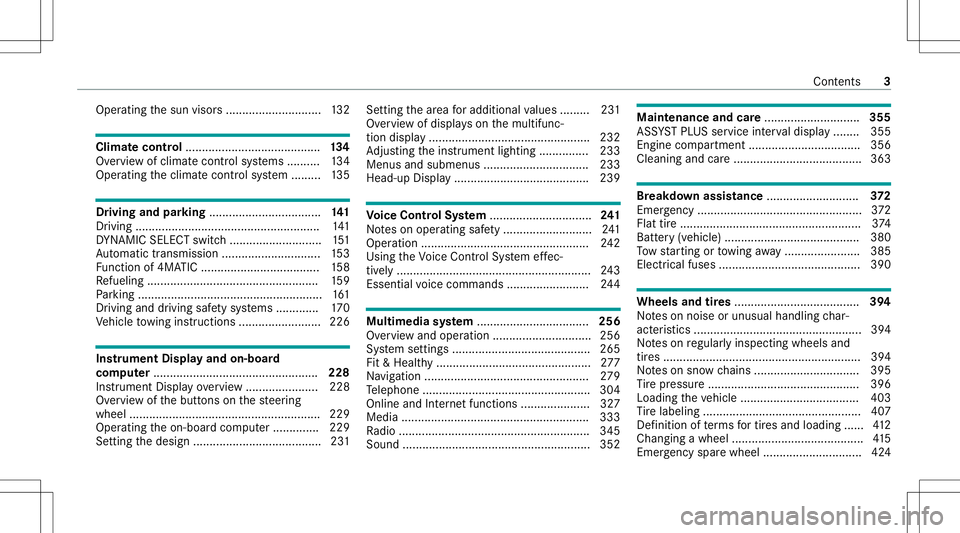 MERCEDES-BENZ C-CLASS SEDAN 2020  Owners Manual Oper
ating thesun visor s... .......................... 132 Clim
atecontr ol......................................... 13 4
Ov ervie wof climat econt rolsy stems ..........1 34
Oper ating theclimat eco