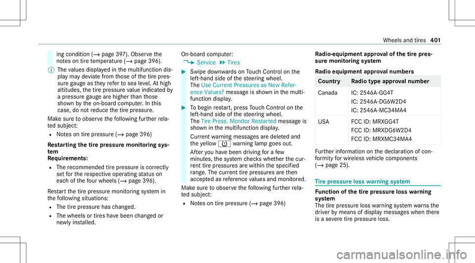 MERCEDES-BENZ C-CLASS SEDAN 2020  Owners Manual ing
con dition (/page39 7). Obser vethe
no teson tirete mp eratur e(/ page396).
% The values displa yedin themultifunc tiondis‐
pla yma yde viat efrom those ofthetir epr es‐
sur ega ug eas they re MERCEDES-BENZ C-CLASS SEDAN 2020  Owners Manual ing
con dition (/page39 7). Obser vethe
no teson tirete mp eratur e(/ page396).
% The values displa yedin themultifunc tiondis‐
pla yma yde viat efrom those ofthetir epr es‐
sur ega ug eas they re