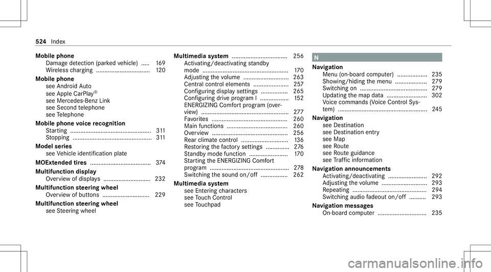 MERCEDES-BENZ C-CLASS SEDAN 2020  Owners Manual Mobi
lephone
Damag ede tection (parked vehicle) ..... 169
Wi reless chargin g................................ 120
Mobi lephone
see Andr oidAuto
see Apple CarPla y®
see Mercedes-Benz Link
see Second t MERCEDES-BENZ C-CLASS SEDAN 2020  Owners Manual Mobi
lephone
Damag ede tection (parked vehicle) ..... 169
Wi reless chargin g................................ 120
Mobi lephone
see Andr oidAuto
see Apple CarPla y®
see Mercedes-Benz Link
see Second t