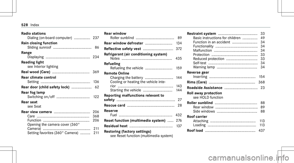 MERCEDES-BENZ C-CLASS SEDAN 2020  Owners Manual Ra
dio station s
Dial ing(on-boa rdcom puter) ..... ...... ..... 237
Ra inclosing function
Slidin gsunr oof ...................................... 86
Ra nge
Displa ying................................ MERCEDES-BENZ C-CLASS SEDAN 2020  Owners Manual Ra
dio station s
Dial ing(on-boa rdcom puter) ..... ...... ..... 237
Ra inclosing function
Slidin gsunr oof ...................................... 86
Ra nge
Displa ying................................
