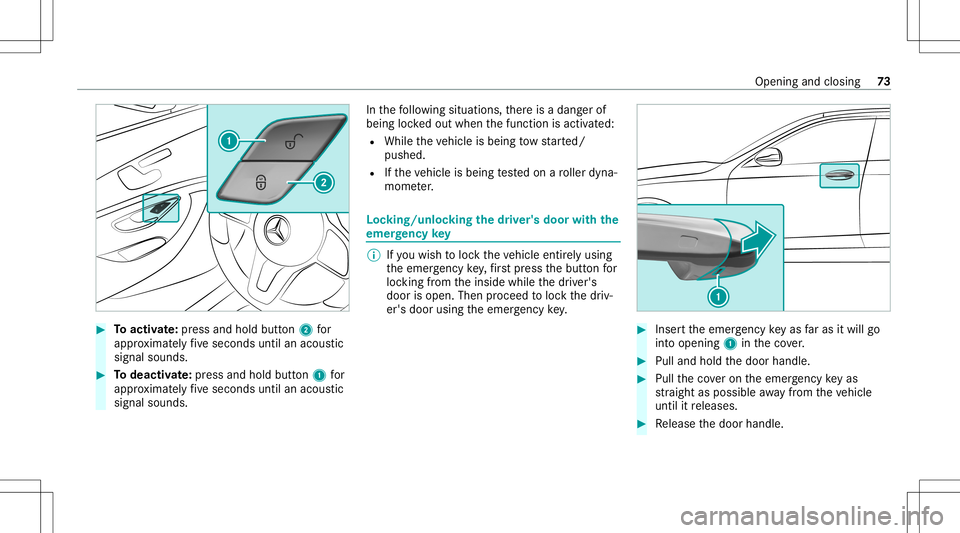 MERCEDES-BENZ C-CLASS SEDAN 2020 User Guide #
Toactiv ate: press and hold button2 for
appr oximat elyfive seconds untilanacous tic
signal sounds. #
Todeac tivate: press and holdbu tton 1 for
appr oximat elyfive seconds untilanacous tic
signal s