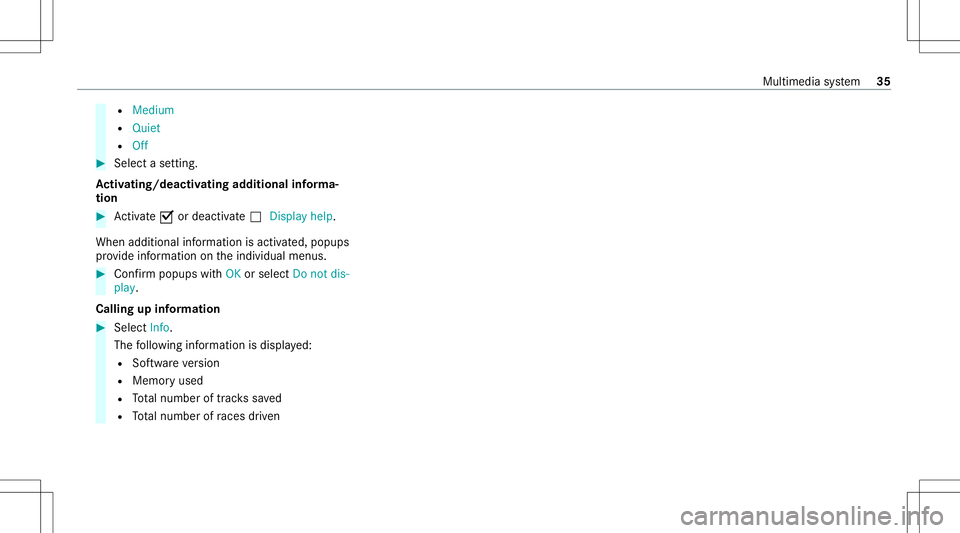 MERCEDES-BENZ C-CLASS SEDAN 2020  AMG Owners Guide R
Medium
R Quiet
R Off #
Select ase ttin g.
Ac tiv atin g/deac tivatin gadditi onalinfo rm a‐
tion #
Activate0073 ordeacti vate 0053 Display help.
Wh enadditio nal informa tionis acti vated, popups
