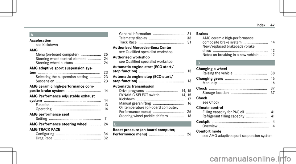 MERCEDES-BENZ C-CLASS SEDAN 2020  AMG Service Manual A
Ac celer ation
see Kickdo wn
AMG Men u(on -boardcom puter) .................... 25
St eer ing wheel control element ...... .......2 4
St eer ing-wheel buttons .......................... 24
AMG adapt