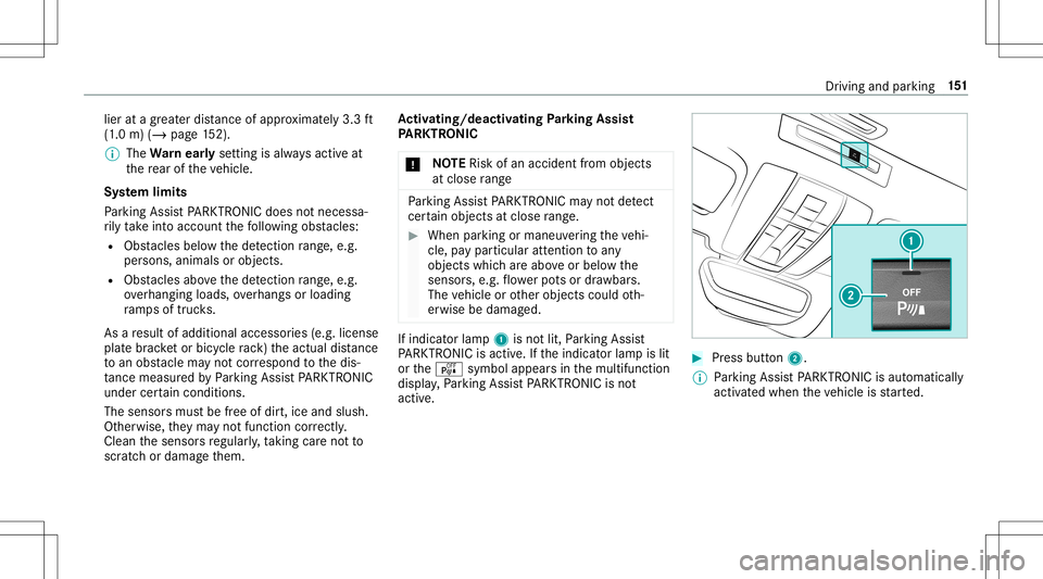 MERCEDES-BENZ AMG GT 2020  AMG Owners Manual lier
atagr eat erdis tance ofapprox imat ely3. 3ft
(1 .0 m) (/ page15 2).
% The Warnear lysettin gis alw aysactiv eat
th ere ar oftheve hicle.
Sy stem limit s
Pa rking AssistPA RK TRONI Cdoes notne ce