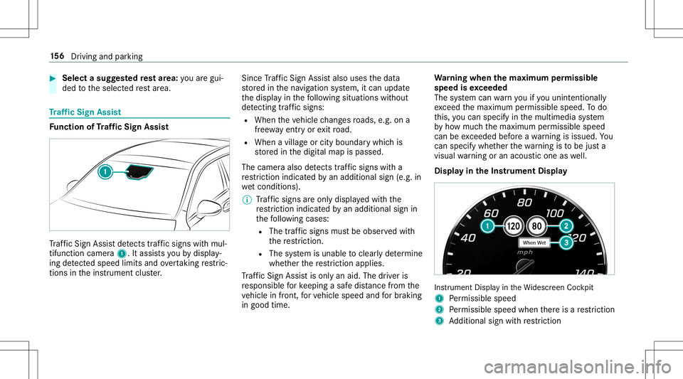 MERCEDES-BENZ AMG GT 2020  AMG Owners Manual #
Selec ta sugg estedre st area: youar egui‐
ded totheselect edrest area. Tr
af fic Sign Assis t Fu
nction ofTraf fic Sign Assis t Tr
af fic Sign Assistdetects traf fic sig ns with mul‐
tifunction