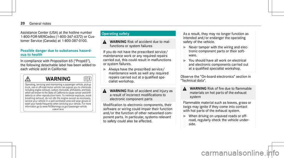 MERCEDES-BENZ AMG GT 2020  AMG Owners Guide Assi
stanc eCent er(US A)attheho tline number
1-8 00- FOR-MER Cedes (1-800-367-63 72)or Cus‐
to mer Service (Canada )at 1-800-38 7-0100. Po
ssible dangerdue tosubs tances hazard‐
ous tohealth In
c