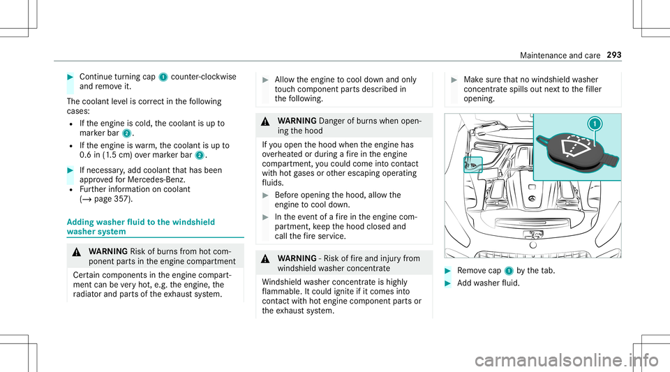 MERCEDES-BENZ AMG GT 2020  AMG Owners Manual #
Con tinue turnin gcap 1count er-cloc kwis e
and remo veit.
The coolan tle ve lis cor rect inthefo llo wing
cases :
R Ifth eengine iscold, thecoolant isup to
mar kerbar 2.
R Ifth eengine iswa rm,th e