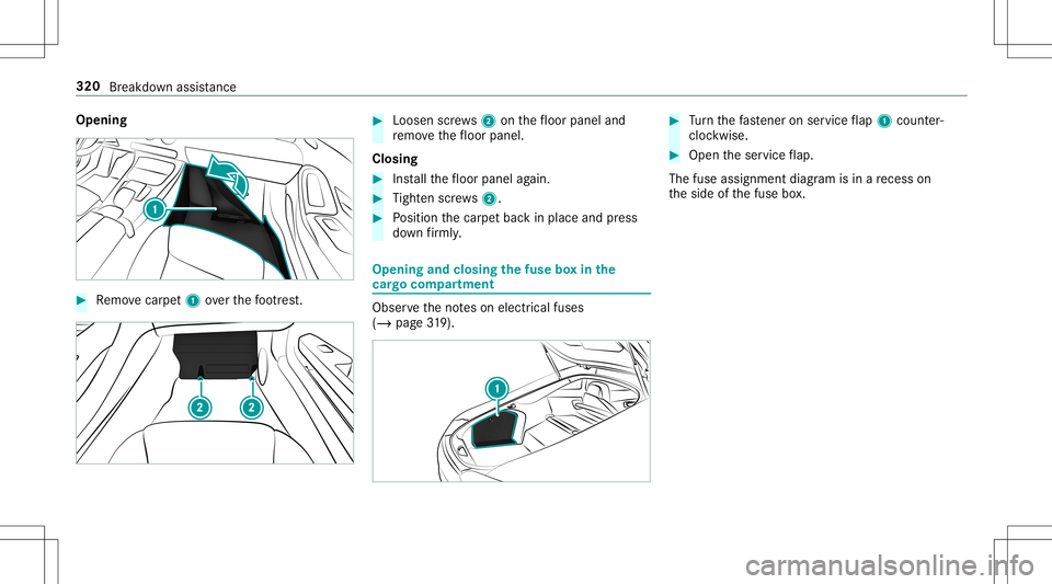 MERCEDES-BENZ AMG GT 2020  AMG Owners Manual Opening
#
Remo vecar pet1 over thefo ot re st. #
Loosen screws2 onthefloor panel and
re mo vethefloor panel.
Closing #
Installth efloor panel again. #
Tight enscrews2. #
Position thecar petbac kin pla