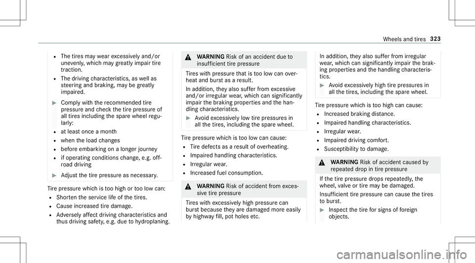 MERCEDES-BENZ AMG GT 2020 AMG Owners Manual R
The tires ma ywe arexc essiv elyand/or
une venly, whic hma ygr ea tly impair tire
traction .
R The drivin gch aract eristic s,as wellas
st eer ing and braking, maybe greatl y
im pair ed. #
Com plywi MERCEDES-BENZ AMG GT 2020 AMG Owners Manual R
The tires ma ywe arexc essiv elyand/or
une venly, whic hma ygr ea tly impair tire
traction .
R The drivin gch aract eristic s,as wellas
st eer ing and braking, maybe greatl y
im pair ed. #
Com plywi