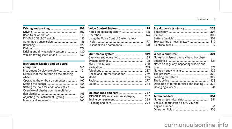 MERCEDES-BENZ AMG GT 2020 AMG Owners Manual Dr
ivin gand parking ................................. 10 2
Dr iving ............ .................................... ........102
Ra ce trac kope ratio n........... ........................110
DY NA MERCEDES-BENZ AMG GT 2020 AMG Owners Manual Dr
ivin gand parking ................................. 10 2
Dr iving ............ .................................... ........102
Ra ce trac kope ratio n........... ........................110
DY NA