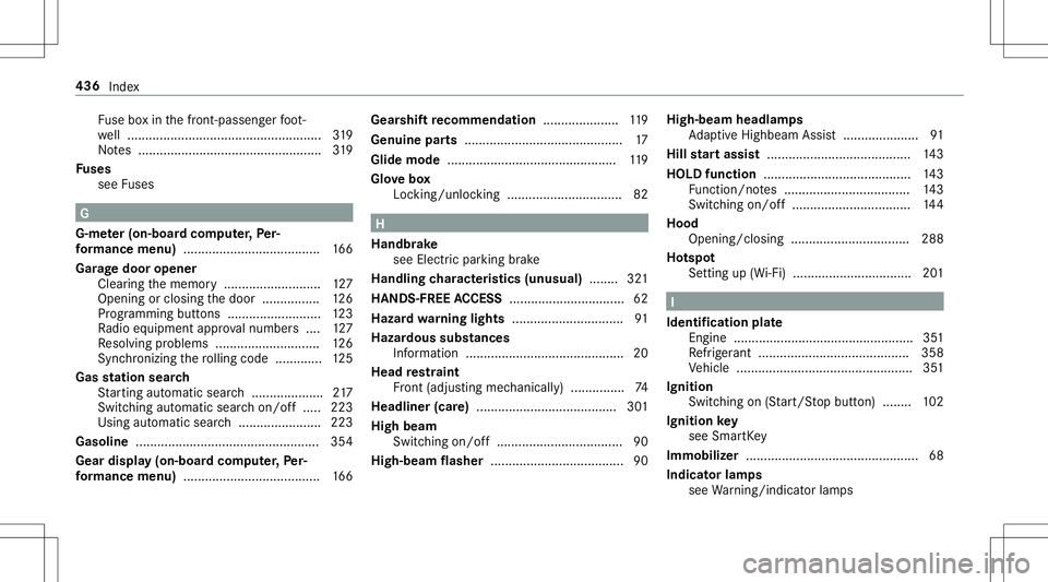 MERCEDES-BENZ AMG GT 2020  AMG Owners Manual Fu
se boxin thefront -passen gerfo ot ‐
we ll...... ................................................ 319
No tes ..................... .............................. 319
Fu ses
see Fuses G
G-me ter(o