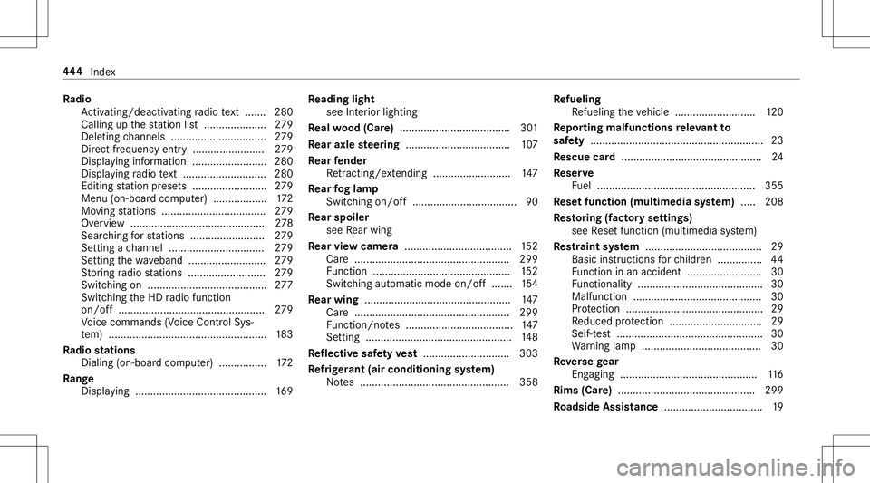 MERCEDES-BENZ AMG GT 2020  AMG Owners Manual Ra
dio
Ac tivati ng/d eactiv ating radio text ....... 280
Ca lling upthest atio nlis t.....................2 79
Dele tingchann els ................................ 279
Dir ect frequency entry.........