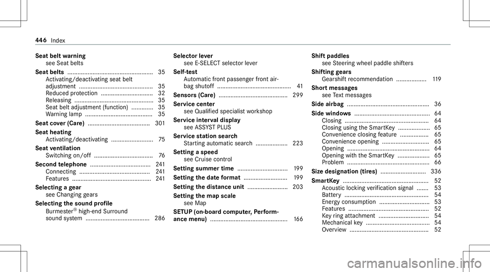 MERCEDES-BENZ AMG GT 2020  AMG Owners Manual Seat
beltwarning
see Seat belts
Seat belts ...................................................3 5
Ac tivati ng/d eactiv ating seat belt
ad jus tment ............................................ 35
Re 