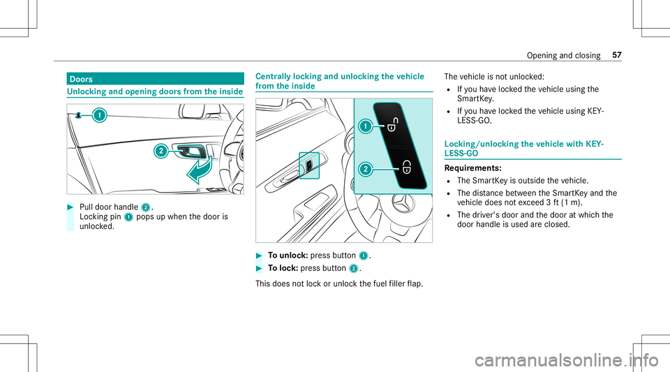 MERCEDES-BENZ AMG GT 2020 AMG Workshop Manual Door
s Un
loc king andopening doorsfrom theinsid e #
Pull door handle2.
Loc kingpin 1pops upwhen thedoor is
unloc ked. Centr
allyloc king andunloc kingtheve hicl e
fr om theinsid e #
Tounlo ck:pr ess MERCEDES-BENZ AMG GT 2020 AMG Workshop Manual Door
s Un
loc king andopening doorsfrom theinsid e #
Pull door handle2.
Loc kingpin 1pops upwhen thedoor is
unloc ked. Centr
allyloc king andunloc kingtheve hicl e
fr om theinsid e #
Tounlo ck:pr ess