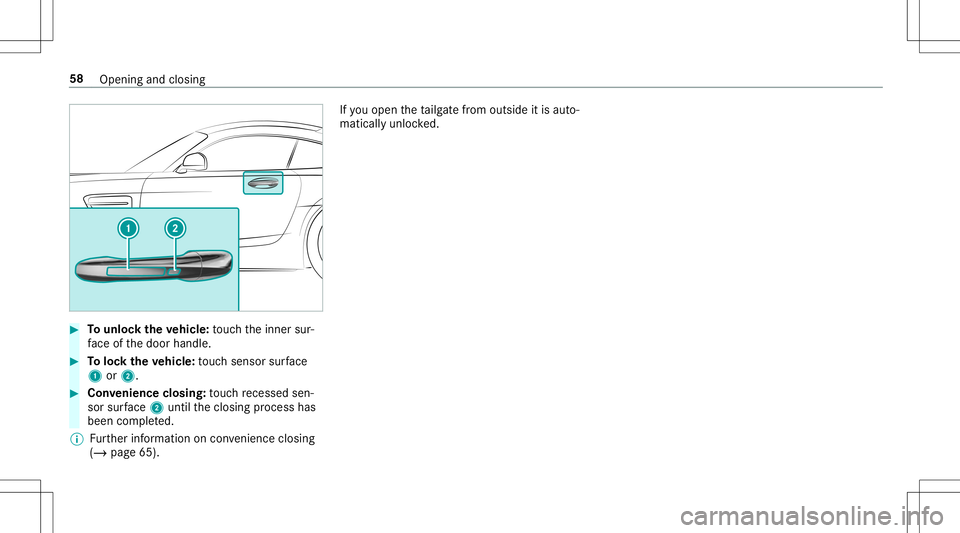 MERCEDES-BENZ AMG GT 2020 AMG Workshop Manual #
Tounlo cktheve hicl e:touc hth einner sur‐
fa ce ofthedoor handle. #
Toloc kth eve hicl e:touc hsen sor surface
1 or2. #
Convenience closing:touc hre cess edsen‐
sor surface 2untilth eclosing pr MERCEDES-BENZ AMG GT 2020 AMG Workshop Manual #
Tounlo cktheve hicl e:touc hth einner sur‐
fa ce ofthedoor handle. #
Toloc kth eve hicl e:touc hsen sor surface
1 or2. #
Convenience closing:touc hre cess edsen‐
sor surface 2untilth eclosing pr