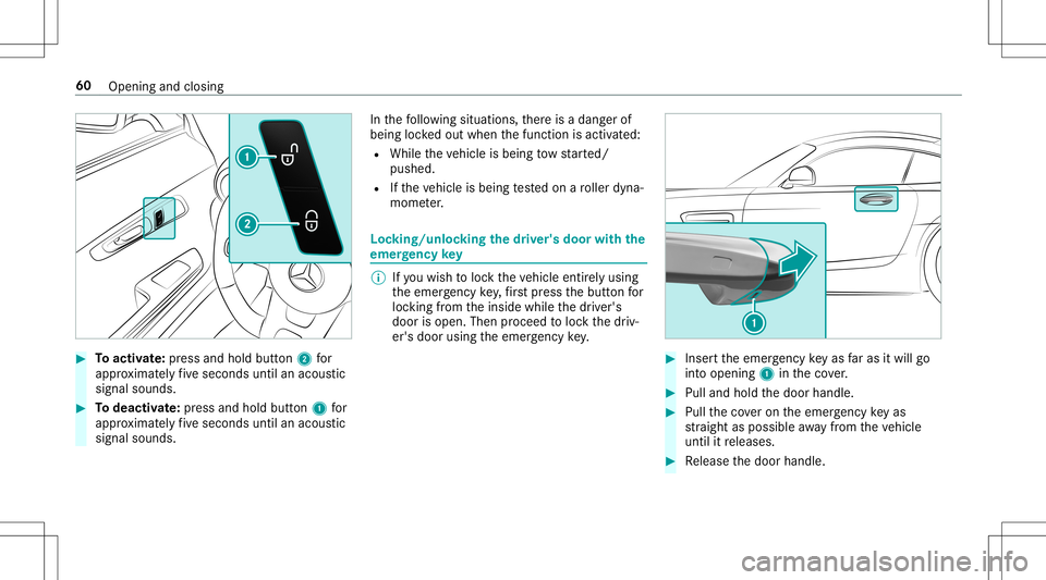 MERCEDES-BENZ AMG GT 2020  AMG Owners Manual #
Toactiv ate: press and hold button2 for
appr oximat elyfive seconds untilanacous tic
signal sounds. #
Todeac tivate: press and holdbu tton 1 for
appr oximat elyfive seconds untilanacous tic
signal s