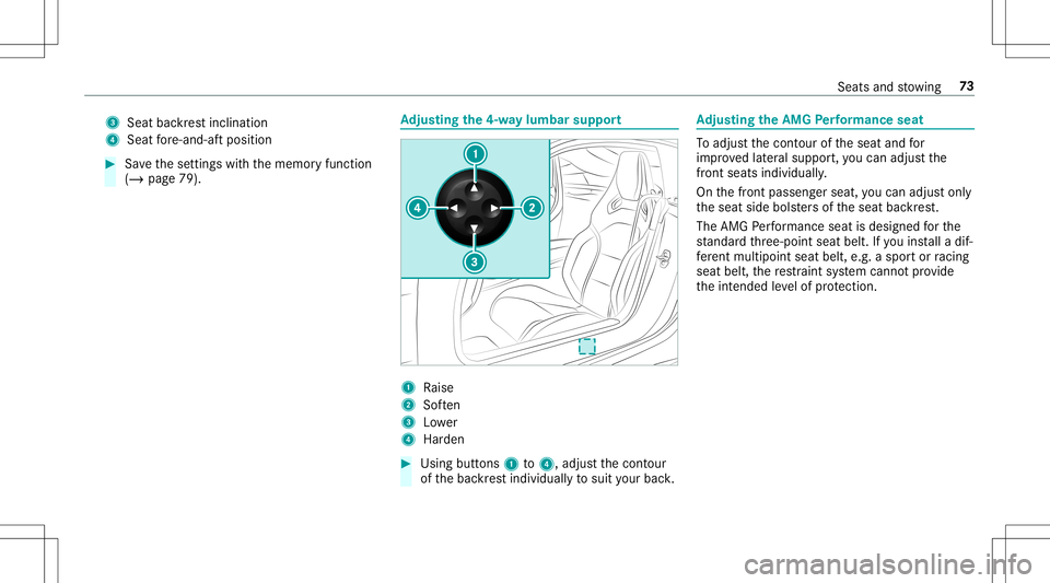 MERCEDES-BENZ AMG GT 2020 AMG Manual PDF 3
Seatba ckrest inc linat ion
4 Seat fore -and -aftpos ition #
Save these ttings withth ememor yfunc tion
(/ page79). Ad
jus tingthe 4-waylum bar support 1
Raise
2 Soften
3 Lowe r
4 Harden #
Usingbutt MERCEDES-BENZ AMG GT 2020 AMG Manual PDF 3
Seatba ckrest inc linat ion
4 Seat fore -and -aftpos ition #
Save these ttings withth ememor yfunc tion
(/ page79). Ad
jus tingthe 4-waylum bar support 1
Raise
2 Soften
3 Lowe r
4 Harden #
Usingbutt