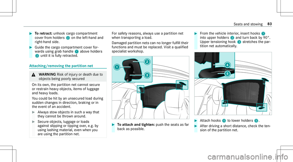 MERCEDES-BENZ AMG GT 2020 AMG Manual Online #
Toretract: unhook cargo compar tment
co verfr om hold ers2 onthelef t-hand and
ri ght- hand side. #
Guide thecar gocom partmen tco verfo r‐
wa rdsusing grab handle 1abo veholder s
2 until itis ful MERCEDES-BENZ AMG GT 2020 AMG Manual Online #
Toretract: unhook cargo compar tment
co verfr om hold ers2 onthelef t-hand and
ri ght- hand side. #
Guide thecar gocom partmen tco verfo r‐
wa rdsusing grab handle 1abo veholder s
2 until itis ful