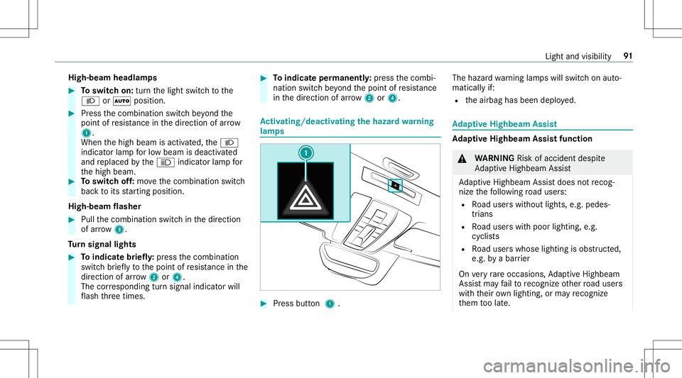 MERCEDES-BENZ AMG GT 2020  AMG Owners Manual High-be
amheadlam ps #
Toswitc hon: turnth elight switc hto the
0058 or0058 position. #
Press thecombin ationswitchbe yond the
point ofresis tance inthedir ect ion ofarrow
1 .
When thehigh beam isacti