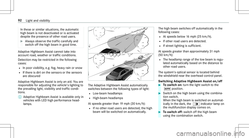 MERCEDES-BENZ AMG GT 2020  AMG Owners Manual In
these orsimilar situation s,theaut omatic
high beam isno tdeactiv ated orisactiv ated
despit eth epr esenc eof other road user s. #
Alw aysobser vethetra ffic car efull yand
switc hof fth ehigh bea