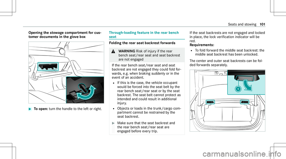 MERCEDES-BENZ CLA COUPE 2020  Owners Manual Opening
thesto wage com partmen tfo rcu s‐
to mer docume ntsinthe glove box #
Toopen: turnth ehandle tothelef tor right. Thr
ough-loading featur ein there ar ben ch
seat Fo
lding there ar seat backr