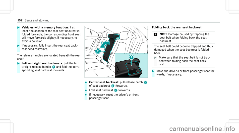 MERCEDES-BENZ CLA COUPE 2020  Owners Manual #
Vehicl eswith amemor yfuncti on:Ifat
lea stone section ofthere ar seat backres tis
fo lded forw ards, thecor responding front seat
will moveforw ards sligh tly, ifnec essar y,to
av oid acollision. #