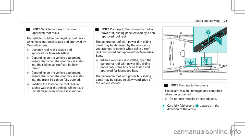 MERCEDES-BENZ CLA COUPE 2020  Owners Manual *
NO
TEVehicle damag efrom non-
appr ovedro of rack s The
vehicle could bedamag edbyroof rack s
whic hha ve notbe en tested and appr ovedby
Mer cedes-Ben z. #
Use onlyro of rack ste sted and
appr oved