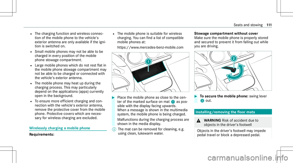 MERCEDES-BENZ CLA COUPE 2020 Owners Manual R
The chargin gfun ction and wireless connec‐
tio nof themobile phonetotheve hicle's
ex terior ant enna areonl yav ailable ifth eigni‐
tion isswitc hedon.
R Small mobile phones mayno tbe able MERCEDES-BENZ CLA COUPE 2020 Owners Manual R
The chargin gfun ction and wireless connec‐
tio nof themobile phonetotheve hicle's
ex terior ant enna areonl yav ailable ifth eigni‐
tion isswitc hedon.
R Small mobile phones mayno tbe able