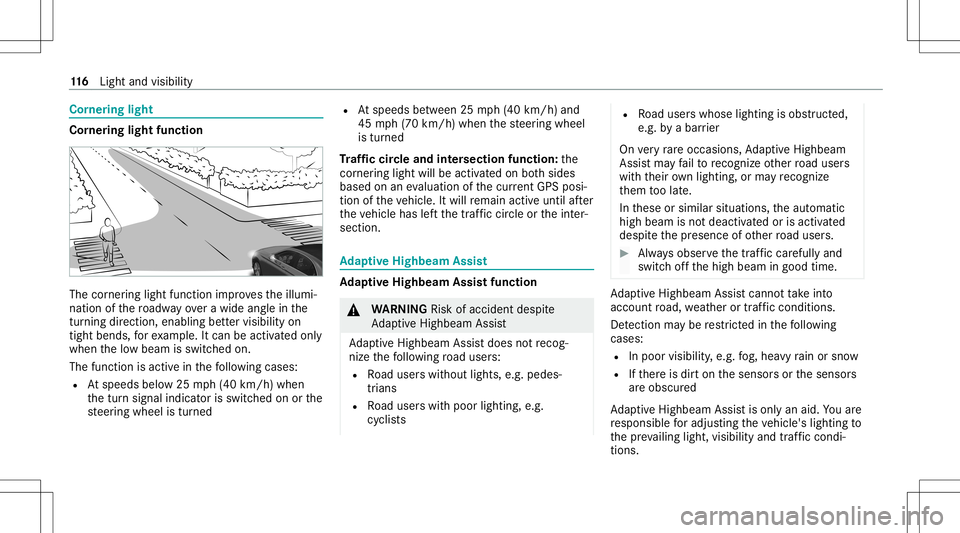 MERCEDES-BENZ CLA COUPE 2020  Owners Manual Cor
nering light Cor
nering light function The
corner ing light function improve sth eillumi‐
nation ofthero adw ayove ra wid eang lein the
tur ning dire ction, enabling better vis ibility on
tigh t