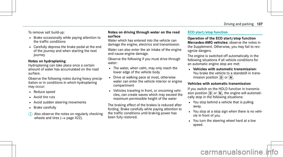 MERCEDES-BENZ CLA COUPE 2020 Owners Manual To
remo vesalt build-up:
R Brak eoccasionally whilepaying attention to
th etra ffic con dition s
R Carefull ydepr essthebr ak epedal attheend
of thejour neyand when star tin gth ene xt
jour ney
No tes MERCEDES-BENZ CLA COUPE 2020 Owners Manual To
remo vesalt build-up:
R Brak eoccasionally whilepaying attention to
th etra ffic con dition s
R Carefull ydepr essthebr ak epedal attheend
of thejour neyand when star tin gth ene xt
jour ney
No tes