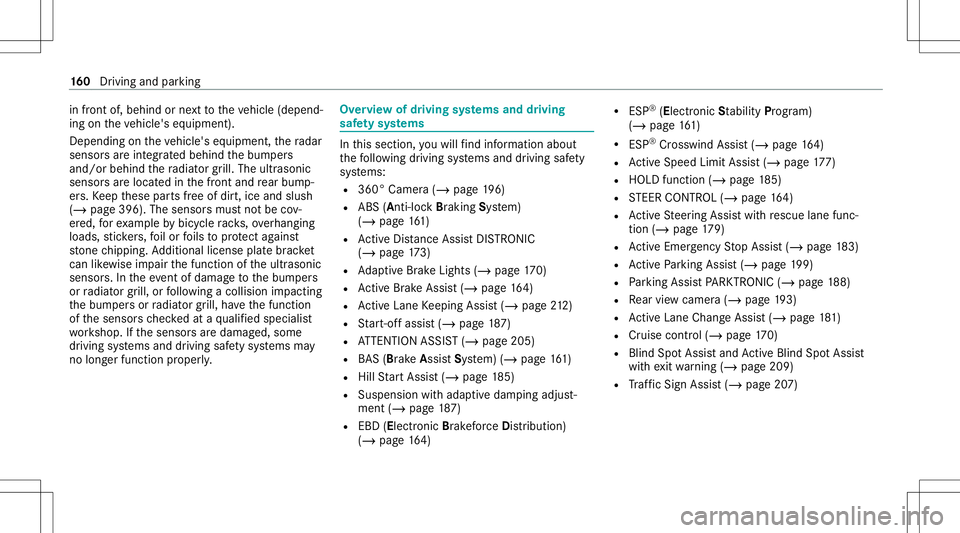 MERCEDES-BENZ CLA COUPE 2020 Owners Manual in
front of,behin dor next to theve hicle (depend‐
ing ontheve hicle's equipment).
Depending ontheve hicle's equipment, thera dar
sensor sar eint egr ated behind thebum pers
and/or behindthe MERCEDES-BENZ CLA COUPE 2020 Owners Manual in
front of,behin dor next to theve hicle (depend‐
ing ontheve hicle's equipment).
Depending ontheve hicle's equipment, thera dar
sensor sar eint egr ated behind thebum pers
and/or behindthe