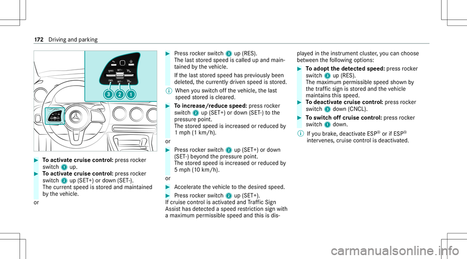 MERCEDES-BENZ CLA COUPE 2020 Owners Manual #
Toactiv atecr uise contr ol: press rock er
switc h1 up. #
Toactiv atecr uise contr ol: press rock er
switc h2 up(SET +)or down (SET -).
The current spe edisstor ed and maint ained
by theve hicle.
or MERCEDES-BENZ CLA COUPE 2020 Owners Manual #
Toactiv atecr uise contr ol: press rock er
switc h1 up. #
Toactiv atecr uise contr ol: press rock er
switc h2 up(SET +)or down (SET -).
The current spe edisstor ed and maint ained
by theve hicle.
or