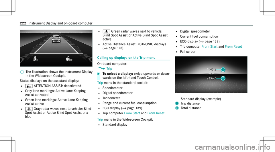MERCEDES-BENZ CLA COUPE 2020 Owners Manual %
The illustration showstheIns trument Display
in theWi descr eenCockpit.
St atus displa yson theassis tant displ ay:
R Û ATTENTION ASSIST: deactiv ated
R Gray lane markings: ActiveLa ne Keeping
Assi MERCEDES-BENZ CLA COUPE 2020 Owners Manual %
The illustration showstheIns trument Display
in theWi descr eenCockpit.
St atus displa yson theassis tant displ ay:
R Û ATTENTION ASSIST: deactiv ated
R Gray lane markings: ActiveLa ne Keeping
Assi