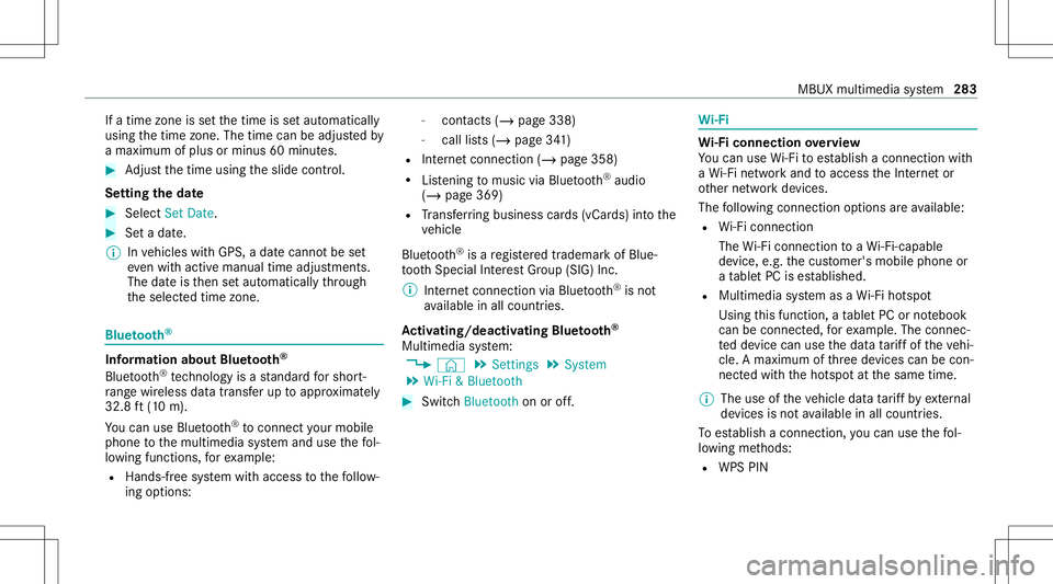 MERCEDES-BENZ CLA COUPE 2020  Owners Manual If
atime zone issetth etime issetaut omaticall y
using thetime zone.The time canbeadjus tedby
a max imum ofplus ormin us60 min utes. #
Adjus tth etime using theslide control.
Se tting theda te #
Selec