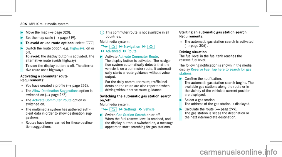 MERCEDES-BENZ CLA COUPE 2020  Owners Manual #
Movethemap (/page320). #
Setth emap scale (/page31 9). #
Toavoid oruse routeop tions :sele ct0062. #
Switc hth ero uteop tio n,e.g .Hig hways ,on or
of f.
To avoid: thedispla ybutt onisactiv ated. T
