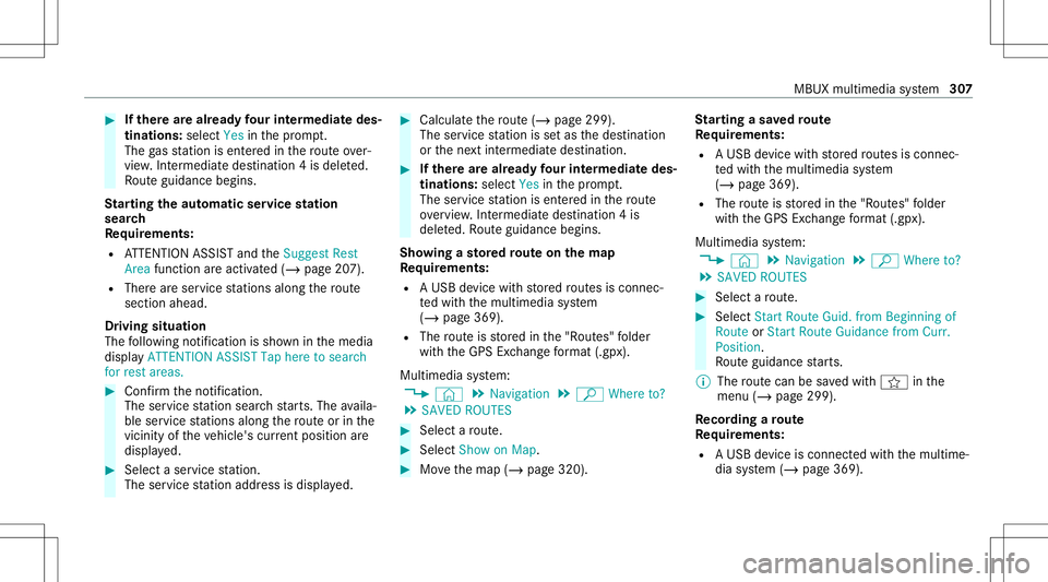 MERCEDES-BENZ CLA COUPE 2020  Owners Manual #
Ifth erear ealr ead yfo ur intermediat edes‐
tinatio ns:sele ctYes inthepr om pt.
The gasst atio nis ent ered inthero uteov er‐
vie w. Intermedia tedes tination 4is dele ted.
Ro uteguidan cebegi