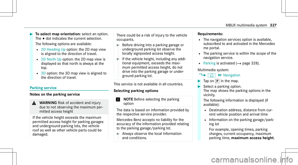 MERCEDES-BENZ CLA COUPE 2020 Owners Manual #
Toselect maporientation: selectanoption.
The 003Bdo tindicat esthecur rent sel ecti on.
The follo wing option sar eav ailable:
R 2DHead ingUpoptio n:the2D map view
is aligned tothedir ect ion oftra MERCEDES-BENZ CLA COUPE 2020 Owners Manual #
Toselect maporientation: selectanoption.
The 003Bdo tindicat esthecur rent sel ecti on.
The follo wing option sar eav ailable:
R 2DHead ingUpoptio n:the2D map view
is aligned tothedir ect ion oftra