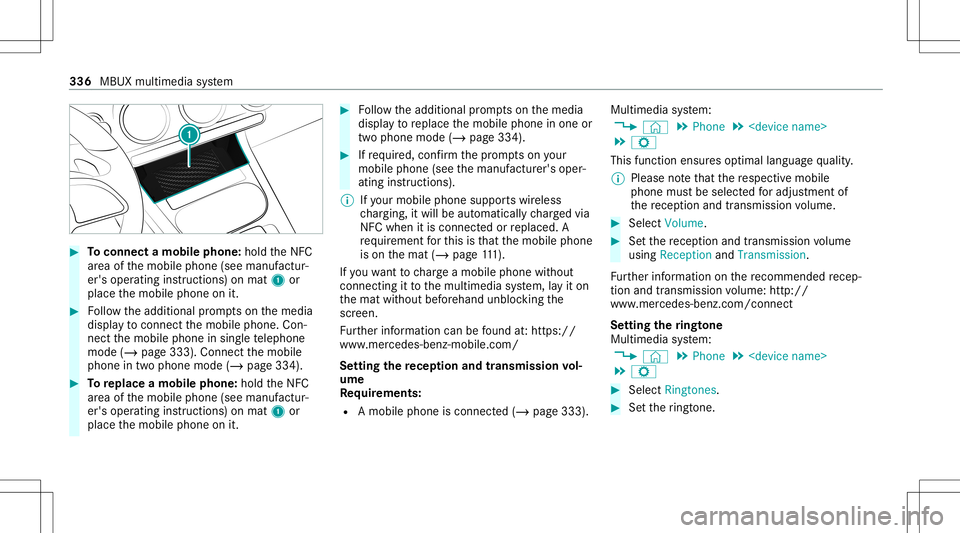 MERCEDES-BENZ CLA COUPE 2020 Owners Manual #
Toconnect amob ilephone: holdtheNFC
ar ea ofthemobile phone(seemanuf actur‐
er's oper ating instruction s)on mat 1or
place themobile phoneonit. #
Followtheadditional prom ptson themedia
displa MERCEDES-BENZ CLA COUPE 2020 Owners Manual #
Toconnect amob ilephone: holdtheNFC
ar ea ofthemobile phone(seemanuf actur‐
er's oper ating instruction s)on mat 1or
place themobile phoneonit. #
Followtheadditional prom ptson themedia
displa