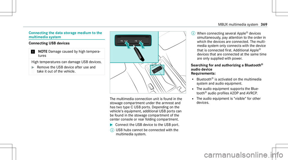 MERCEDES-BENZ CLA COUPE 2020  Owners Manual Connect
ingtheda ta sto rage medi umtothe
mu ltim edia system Connecti
ngUSB devices
* NO
TEDama gecau sed byhigh temp era‐
tur es High
temp eratur escan damag eUSB devices. #
Remo vetheUSB device a