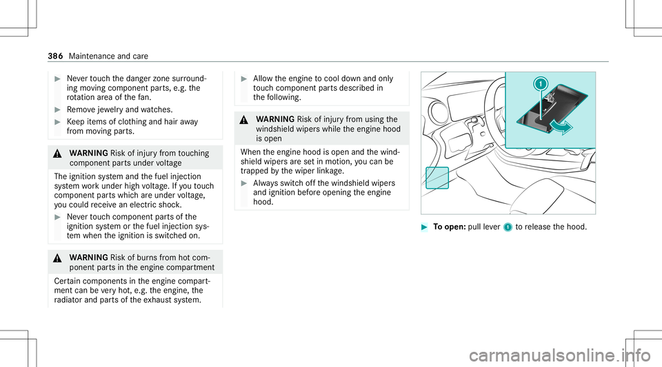 MERCEDES-BENZ CLA COUPE 2020  Owners Manual #
Neverto uc hth edang erzon esur round ‐
ing movingco mp onent parts,e.g. the
ro tatio nar ea ofthefa n. #
Remo vejewe lry and watche s. #
Keep items ofclo thing and hair away
fr om moving parts. &