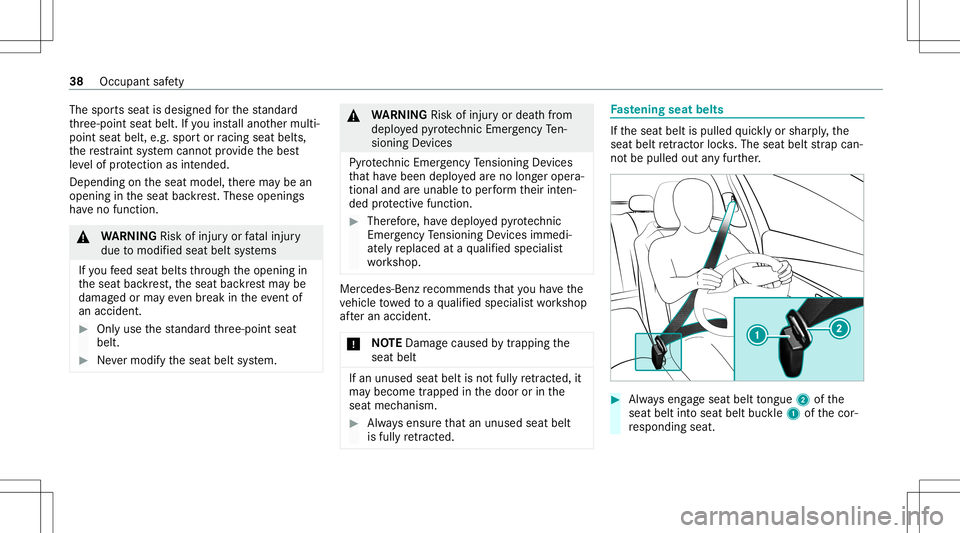 MERCEDES-BENZ CLA COUPE 2020 Owners Guide The
spor tsseat isdesigned forth est andar d
th re e-point seatbelt. Ifyo uins tallano ther multi‐
point seatbelt, e.g.spor tor racing seatbel ts,
th ere stra int system cann otprov ide thebes t
le MERCEDES-BENZ CLA COUPE 2020 Owners Guide The
spor tsseat isdesigned forth est andar d
th re e-point seatbelt. Ifyo uins tallano ther multi‐
point seatbelt, e.g.spor tor racing seatbel ts,
th ere stra int system cann otprov ide thebes t
le