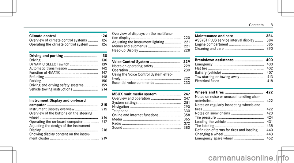 MERCEDES-BENZ CLA COUPE 2020 Owners Manual Clim
atecontr ol......................................... 12 6
Ov ervie wof climat econt rolsy stems ..........1 26
Oper ating theclimat econ trol system ......... 126 Dr
ivin gand parking ........... MERCEDES-BENZ CLA COUPE 2020 Owners Manual Clim
atecontr ol......................................... 12 6
Ov ervie wof climat econt rolsy stems ..........1 26
Oper ating theclimat econ trol system ......... 126 Dr
ivin gand parking ...........