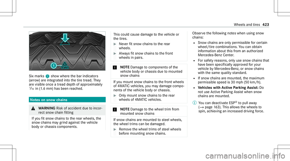 MERCEDES-BENZ CLA COUPE 2020 Owners Manual Six
mar ks1 showwher eth ebar indicat ors
(ar row )ar eint egr ated intoth etir etread. They
ar evisible onceatread depthofappr oximat ely
00CD in(1.6 mm) hasbeen reac hed. No
teson sno wch ains &
WAR MERCEDES-BENZ CLA COUPE 2020 Owners Manual Six
mar ks1 showwher eth ebar indicat ors
(ar row )ar eint egr ated intoth etir etread. They
ar evisible onceatread depthofappr oximat ely
00CD in(1.6 mm) hasbeen reac hed. No
teson sno wch ains &
WAR