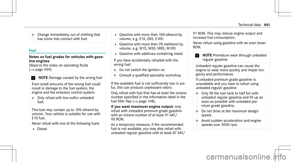MERCEDES-BENZ CLA COUPE 2020  Owners Manual #
Chan geimmed iatelyout ofclo thing that
has com eint ocon tact with fuel . Fu
el No
teson fuel grades forve hicl eswith gaso‐
line engines
Obser vetheno teson oper ating fluids
(/ page45 9).
* NO
