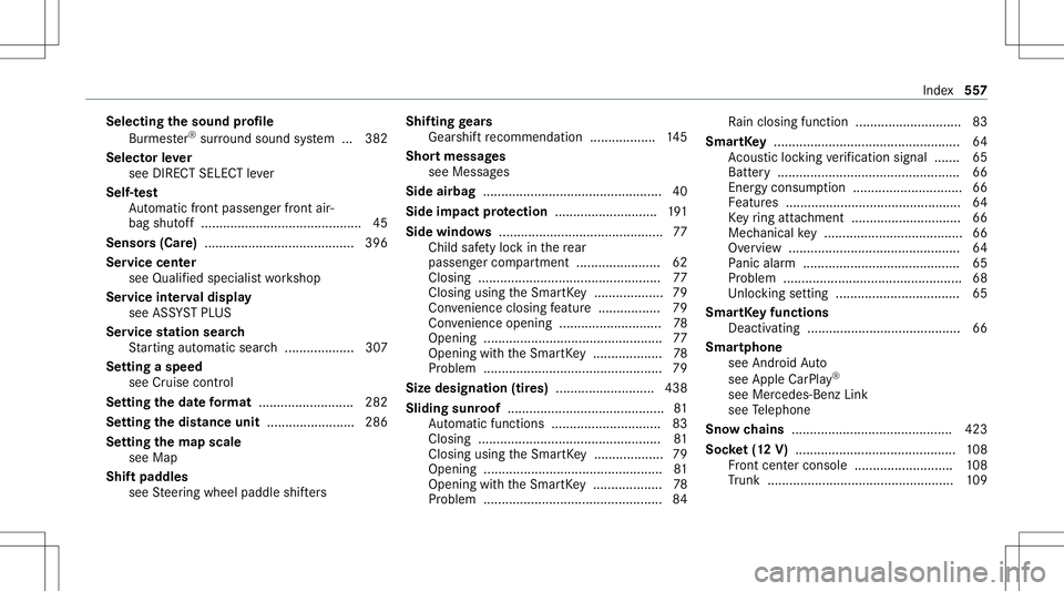 MERCEDES-BENZ CLA COUPE 2020  Owners Manual Selec
tingthesound profile
Bur mes ter®
sur round soun dsy stem ...382
Select orleve r
see DIRECT SELECTleve r
Self-t est
Au tomatic front pass engerfront air‐
bag shut off..... ...................