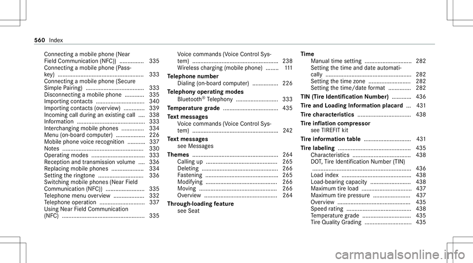 MERCEDES-BENZ CLA COUPE 2020  Owners Manual Con
necting amob ilephon e(Near
Fie ldComm unication(NF C)) ...............3 35
Connecting amobi lephone (Pass‐
ke y) ........ ........................................ .....3 33
Connecting amobi lep