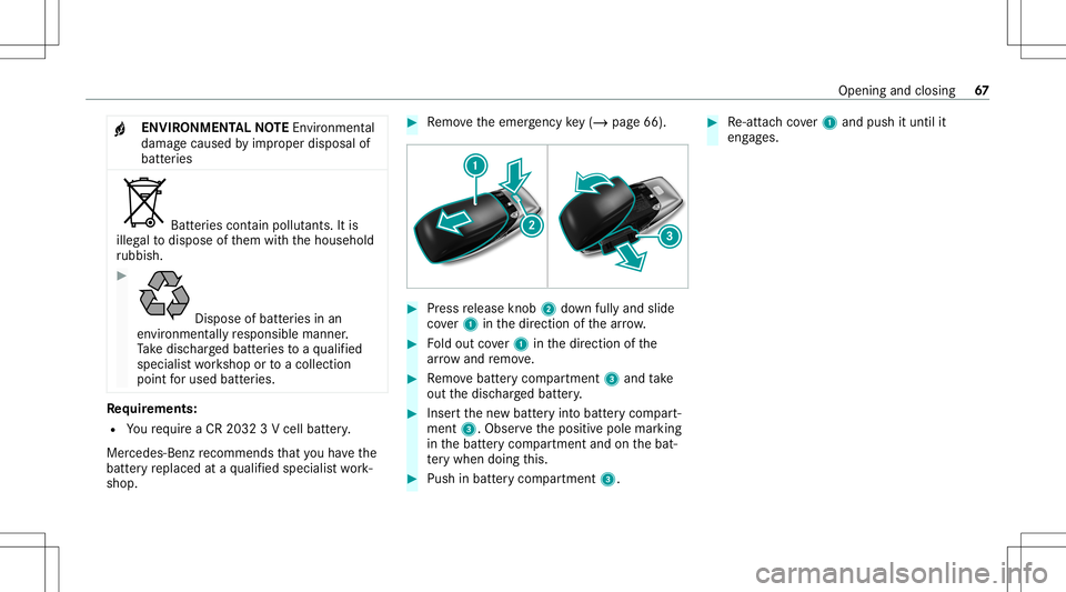 MERCEDES-BENZ CLA COUPE 2020 Repair Manual +
ENV
IRONM ENTALNOTEEnvironme ntal
da ma gecau sed byimproper disposal of
batt eries Bat
teries con tain polluta nts. Itis
illeg alto dispose ofthem withth ehousehold
ru bbish. #
Dispose
ofbatt eries MERCEDES-BENZ CLA COUPE 2020 Repair Manual +
ENV
IRONM ENTALNOTEEnvironme ntal
da ma gecau sed byimproper disposal of
batt eries Bat
teries con tain polluta nts. Itis
illeg alto dispose ofthem withth ehousehold
ru bbish. #
Dispose
ofbatt eries