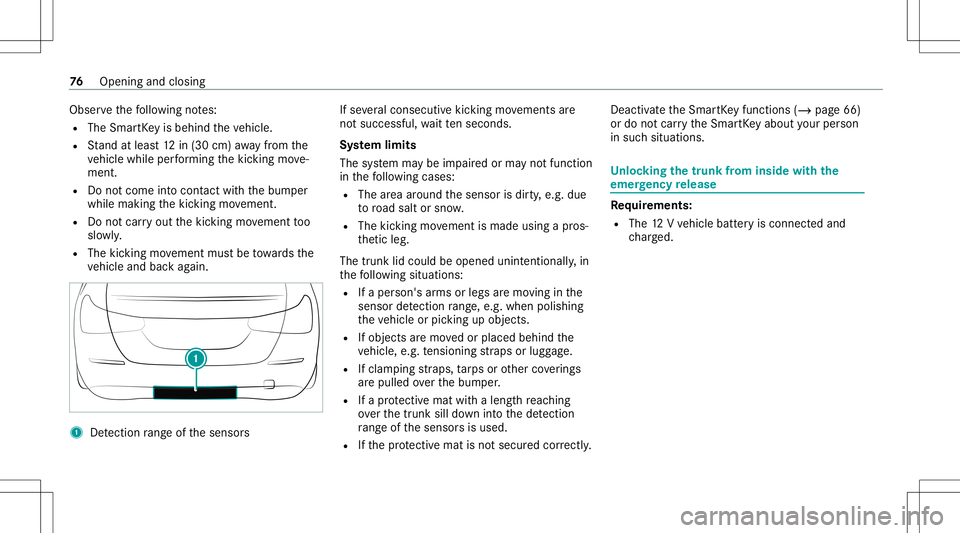 MERCEDES-BENZ CLA COUPE 2020 Manual PDF Obser
vethefo llo wing notes:
R The Smar tKey isbehin dth eve hicle.
R Stand atleas t12 in(30 cm) away from the
ve hicle while perform ing thekic king move‐
ment.
R Donotcome intocont actwithth ebum MERCEDES-BENZ CLA COUPE 2020 Manual PDF Obser
vethefo llo wing notes:
R The Smar tKey isbehin dth eve hicle.
R Stand atleas t12 in(30 cm) away from the
ve hicle while perform ing thekic king move‐
ment.
R Donotcome intocont actwithth ebum